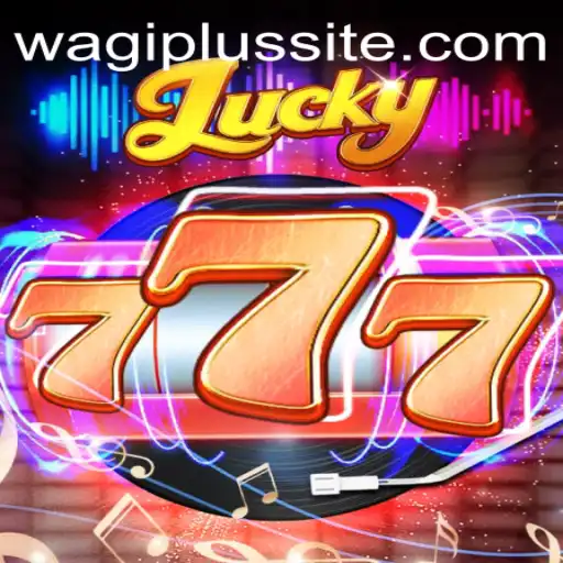 Exploring the Exciting World of Lucky777 and the Influence of WAGIPLUS