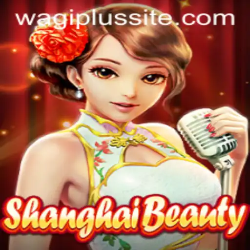 ShanghaiBeauty and WAGIPLUS: The Fusion of Tradition and Modern Gaming