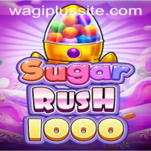 SugarRush1000: Embark on a Sweet Adventure with WAGIPLUS